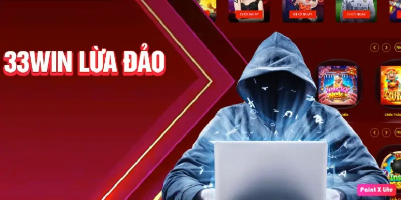 Sự thật về tin đồn 33win lừa đảo