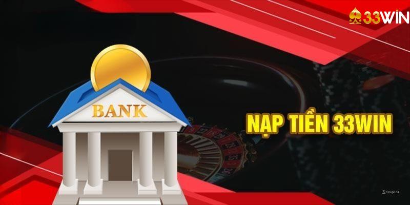 Lợi ích khi nạp tiền vào tài khoản 33WIN